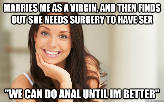 Marries me as a virgin, and then finds out she needs surgery to have sex 