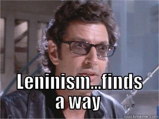 Goldblum finds a way -   LENINISM...FINDS A WAY Misc