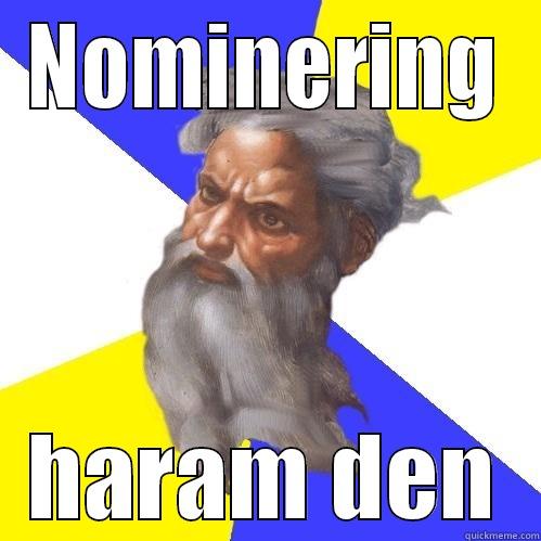 NOMINERING HARAM DEN Advice God