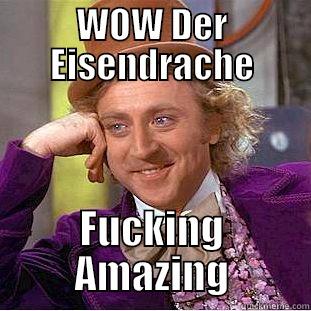 WOW DER EISENDRACHE FUCKING AMAZING Condescending Wonka