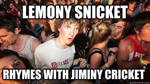 Lemony Snicket rhymes with Jiminy Cricket - Lemony Snicket rhymes with Jiminy Cricket  Sudden Clarity Clarence