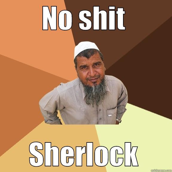 NO SHIT SHERLOCK Ordinary Muslim Man