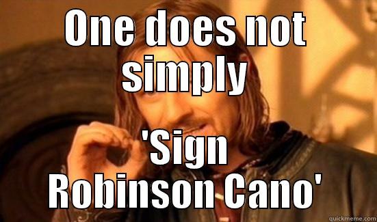 ONE DOES NOT SIMPLY 'SIGN ROBINSON CANO' Boromir