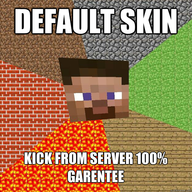 DEFAULT SKIN KICK FROM SERVER 100% GARENTEE  Minecraft