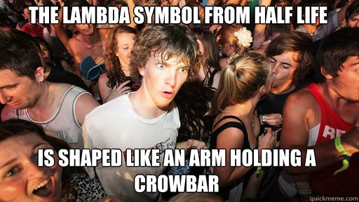 The Lambda symbol from half life is shaped like an arm holding a crowbar  Sudden Clarity Clarence