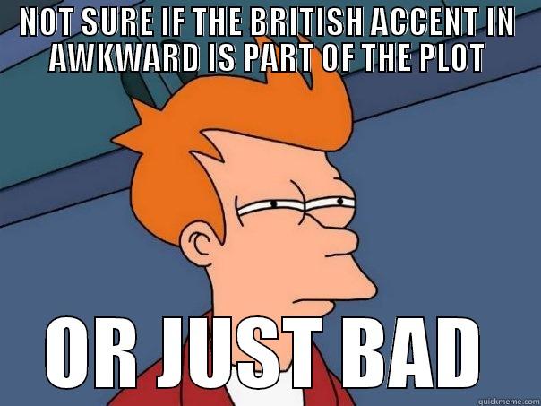 NOT SURE IF THE BRITISH ACCENT IN AWKWARD IS PART OF THE PLOT OR JUST BAD Futurama Fry