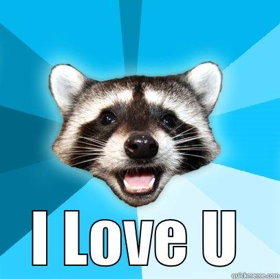 To My Little Coon Girl!!!! -  I LOVE U Lame Pun Coon