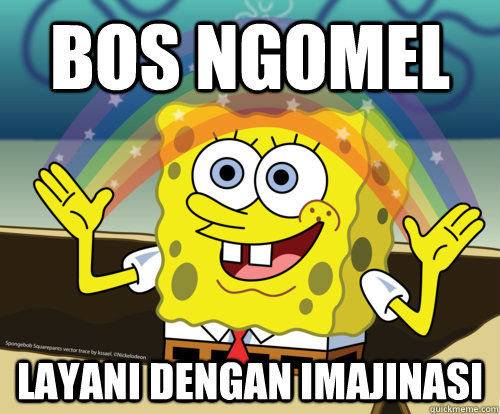 bos ngomel layani dengan imajinasi  Spongebob rainbow