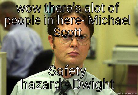 classic lines - WOW THERE'S ALOT OF PEOPLE IN HERE- MICHAEL SCOTT SAFETY HAZARD - DWIGHT Schrute