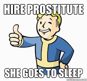 Hire prostitute She goes to sleep  Vault Boy