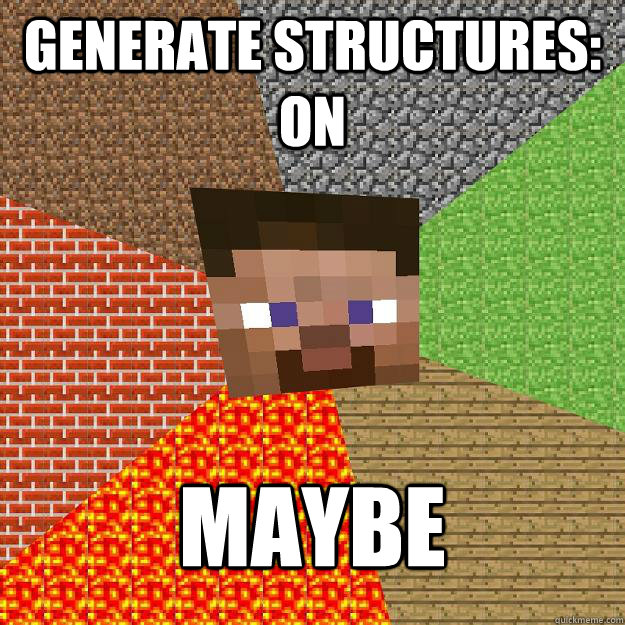 generate structures: on Maybe - generate structures: on Maybe  Minecraft