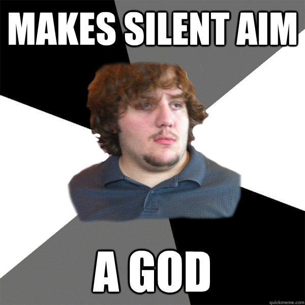 makes silent aim a god  Family Tech Support Guy