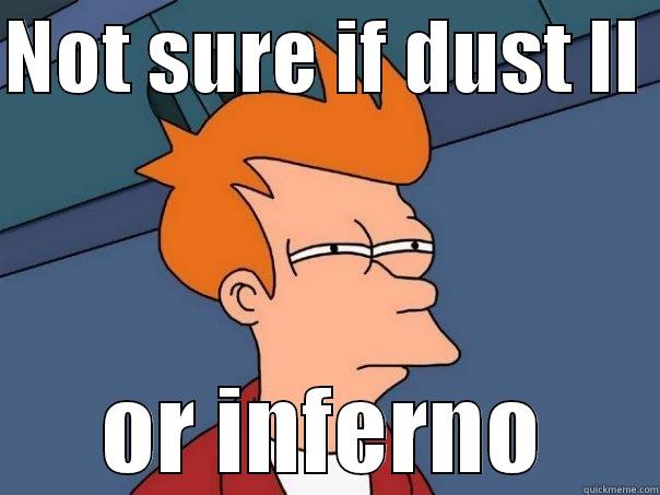 NOT SURE IF DUST II  OR INFERNO Futurama Fry