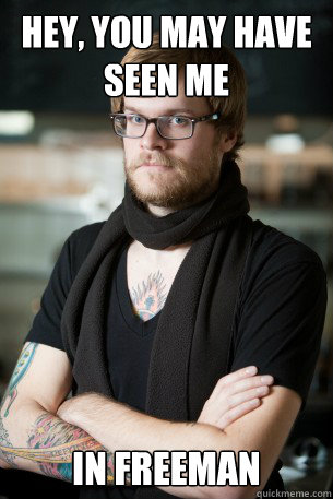 Hey, you may have seen me in freeman - Hey, you may have seen me in freeman  Hipster Barista