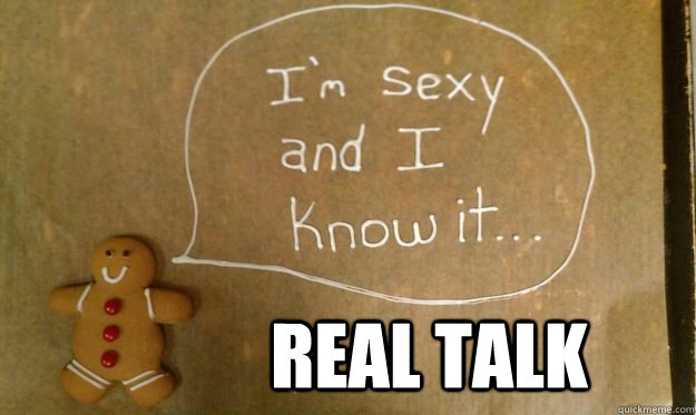  real talk -  real talk  Sexy Gingy