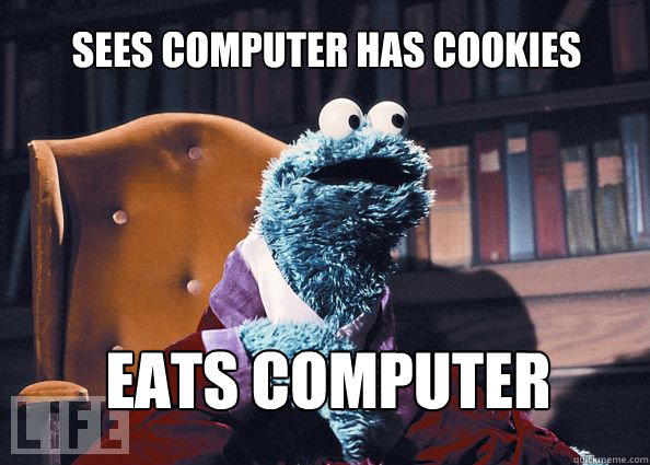 Sees computer has cookies eats computer  Cookieman