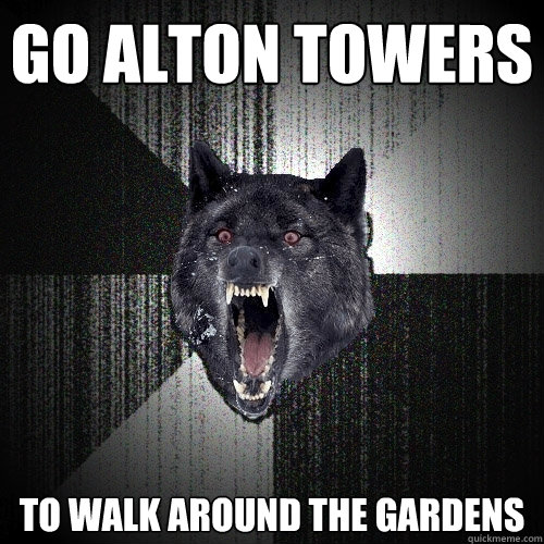 GO Alton towers TO WALK AROUND THE GARDENS  Insanity Wolf