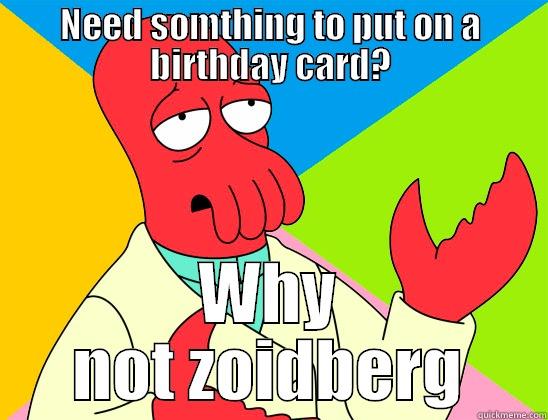 Birthday Awesomeness - NEED SOMTHING TO PUT ON A BIRTHDAY CARD? WHY NOT ZOIDBERG Futurama Zoidberg 