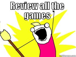 REVIEW ALL THE GAMES  All The Things