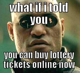 Lolstar bitches! - WHAT IF I TOLD YOU YOU CAN BUY LOTTERY TICKETS ONLINE NOW Matrix Morpheus