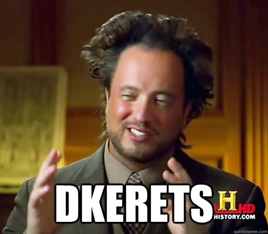  DKERETS  Ancient Aliens