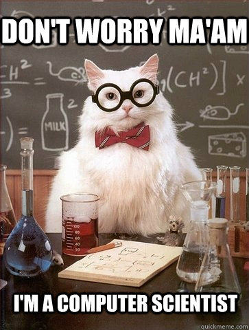 Don't worry Ma'am I'm a Computer Scientist  Chemistry Cat