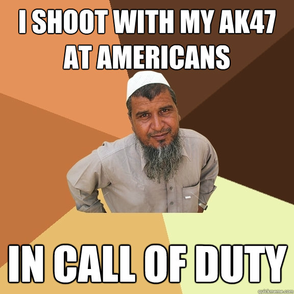 i shoot with my ak47 at americans In call of duty - i shoot with my ak47 at americans In call of duty  Ordinary Muslim Man