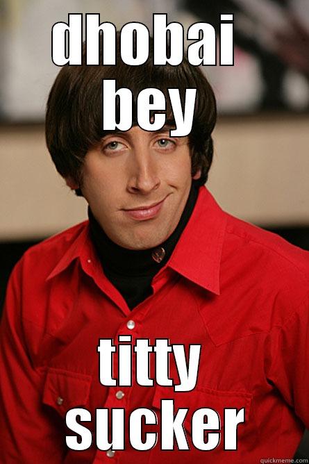 DHOBAI  BEY TITTY  SUCKER Pickup Line Scientist