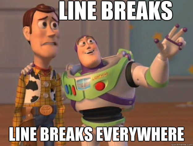 line breaks line breaks everywhere  - line breaks line breaks everywhere   Buzz Lightyear