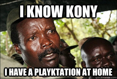 I know Kony I have a Playktation at home  Kony