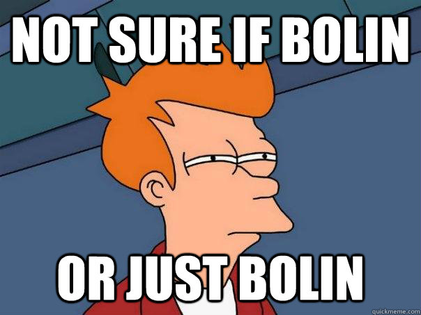 not sure if bolin or just bolin - not sure if bolin or just bolin  Futurama Fry