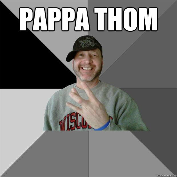 Pappa Thom   Hood Dad