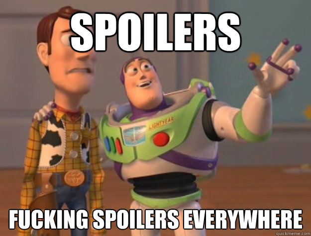 spoilers Fucking spoilers everywhere  Buzz Lightyear