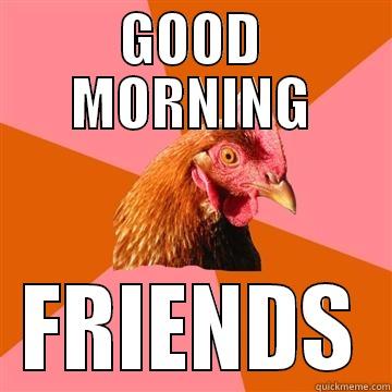 RAM RAM G - GOOD MORNING FRIENDS Anti-Joke Chicken