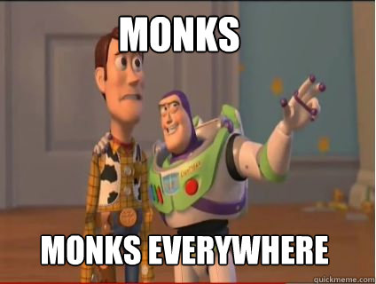 Monks monks everywhere  woody and buzz