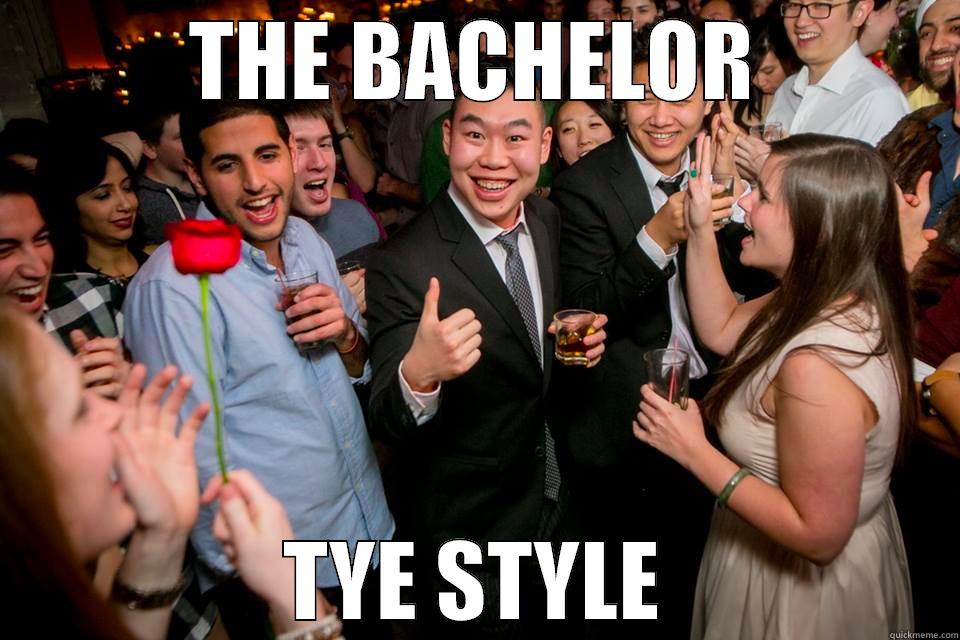 THE BACHELOR TYE STYLE Misc