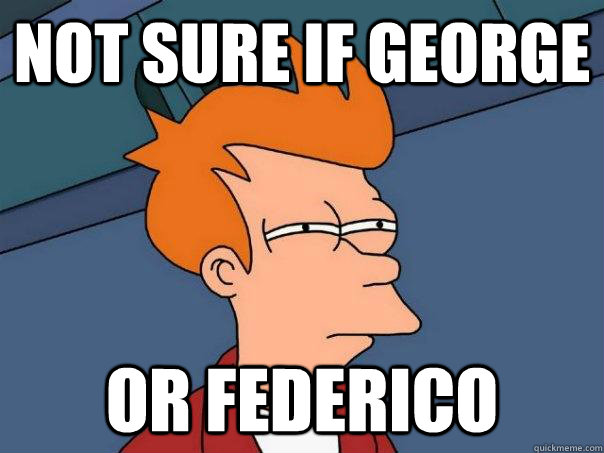 Not sure if GEORGE OR FEDERICO  Futurama Fry