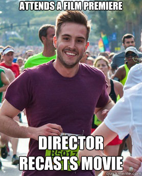 attends a film premiere DIrector 
recasts movie  Ridiculously photogenic guy