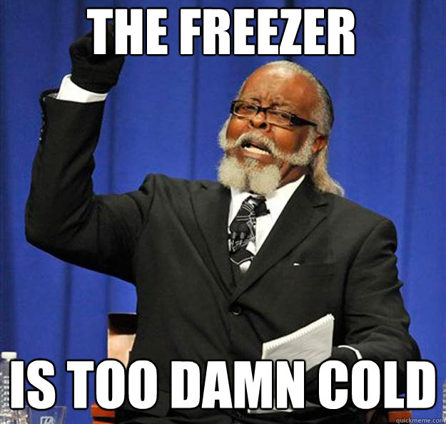 The freezer Is too damn cold  Jimmy McMillan