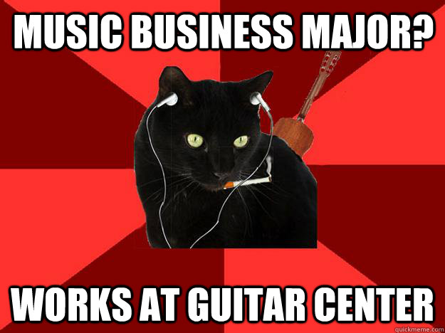 Music Business Major? Works at Guitar Center  Berklee Cat