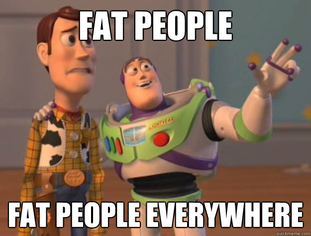 Fat People Fat People Everywhere - Fat People Fat People Everywhere  Buzz Lightyear