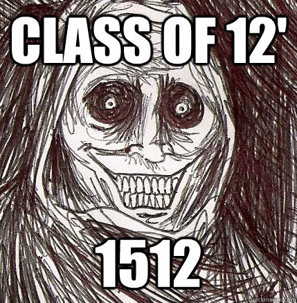Class of 12' 1512 - Class of 12' 1512  Horrifying Houseguest