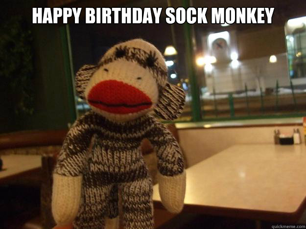 Happy Birthday Sock Monkey   - Happy Birthday Sock Monkey    Sexy Sock Monkey
