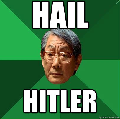 hail hitler  High Expectations Asian Father