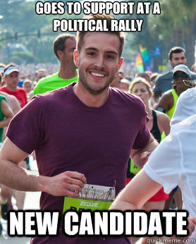 goes to support at a political rally new candidate   Ridiculously photogenic guy