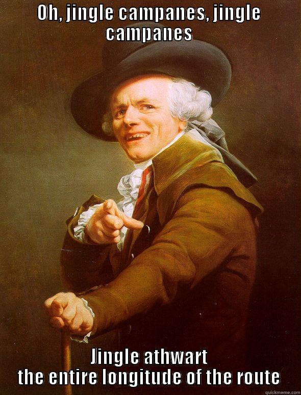 Jingle bells - OH, JINGLE CAMPANES, JINGLE CAMPANES JINGLE ATHWART THE ENTIRE LONGITUDE OF THE ROUTE Joseph Ducreux