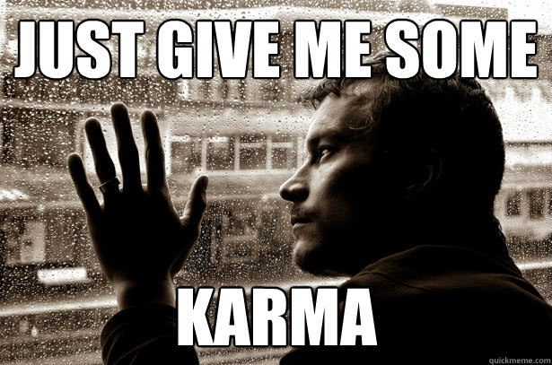 Just give me some KARMA - Just give me some KARMA  Misc