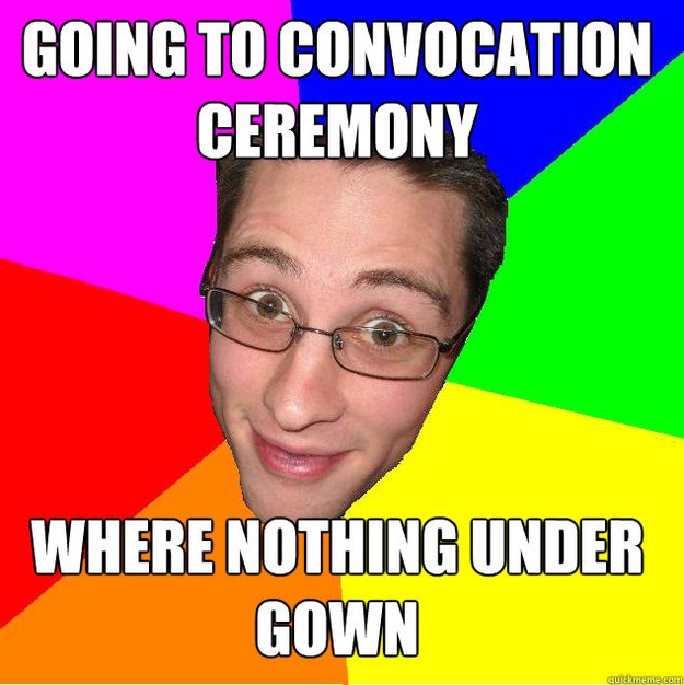 going to convocation ceremony where nothing under gown - going to convocation ceremony where nothing under gown  Bachelor Brian