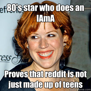 80's star who does an IAmA Proves that reddit is not just made up of teens  