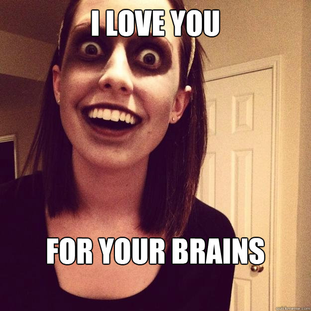 I love you For your brains - I love you For your brains  Misc